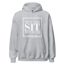 Load image into Gallery viewer, You Can Sit With Us Stop Bullying Unisex Hoodie
