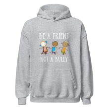 Load image into Gallery viewer, Be A Friend Not A Bully Unisex Hoodie
