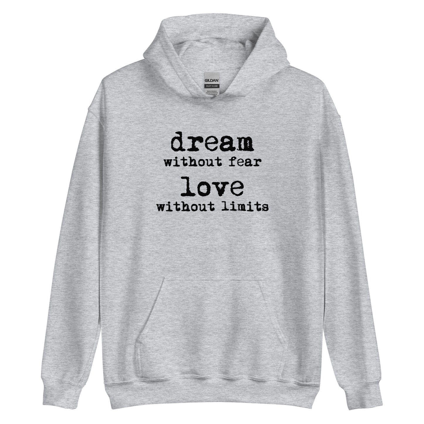 Dream Without Fear Love Without Limits Unisex Hoodie