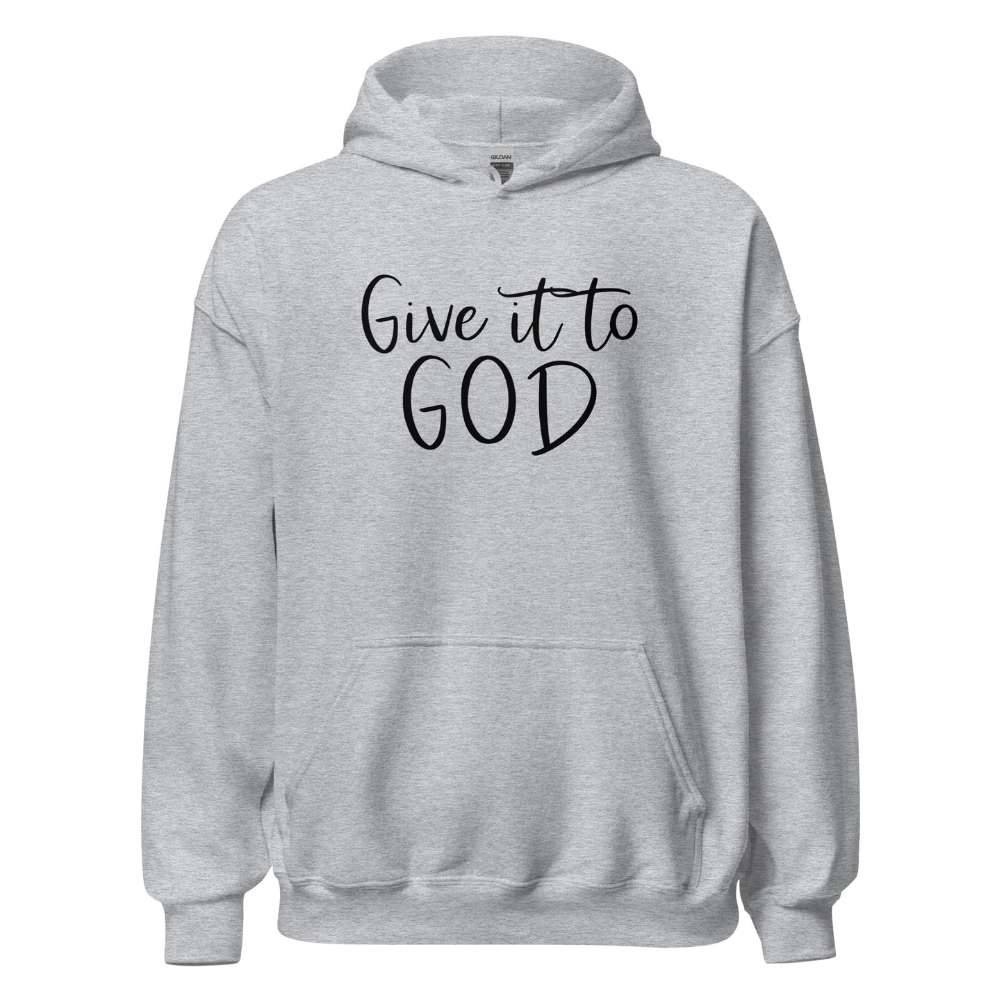 Give It To God Unisex Hoodie