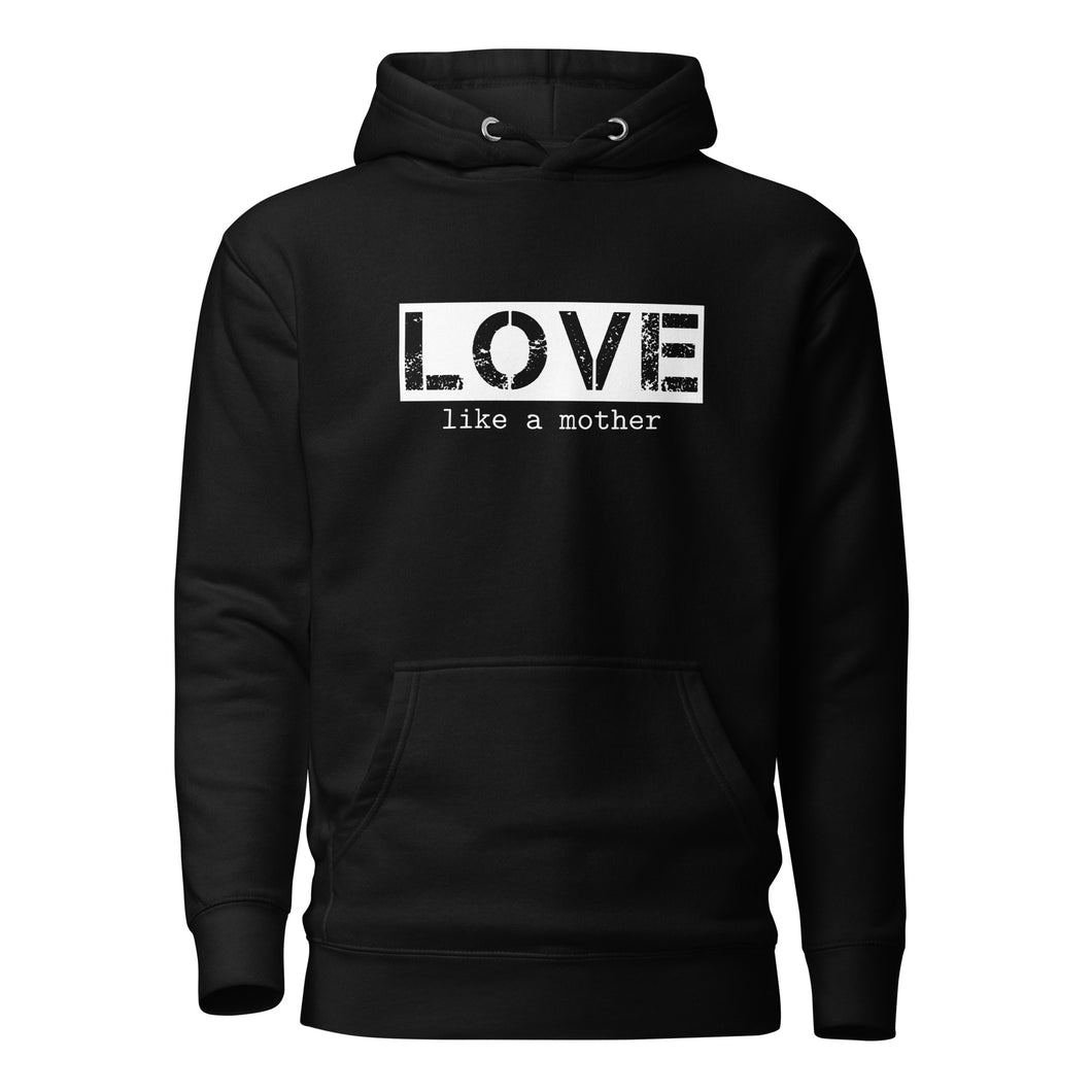 Love Like a Mother Unisex Hoodie