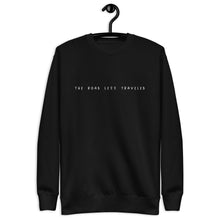 Load image into Gallery viewer, The Road Less Traveled Unisex Sweatshirt
