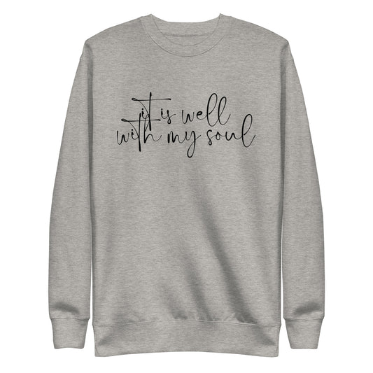 It Is Well With My Soul Unisex Sweatshirt
