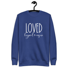 Load image into Gallery viewer, Loved Beyond Measure Unisex Premium Sweatshirt
