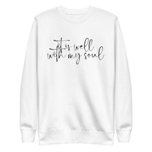 Load image into Gallery viewer, It Is Well With My Soul Unisex Sweatshirt
