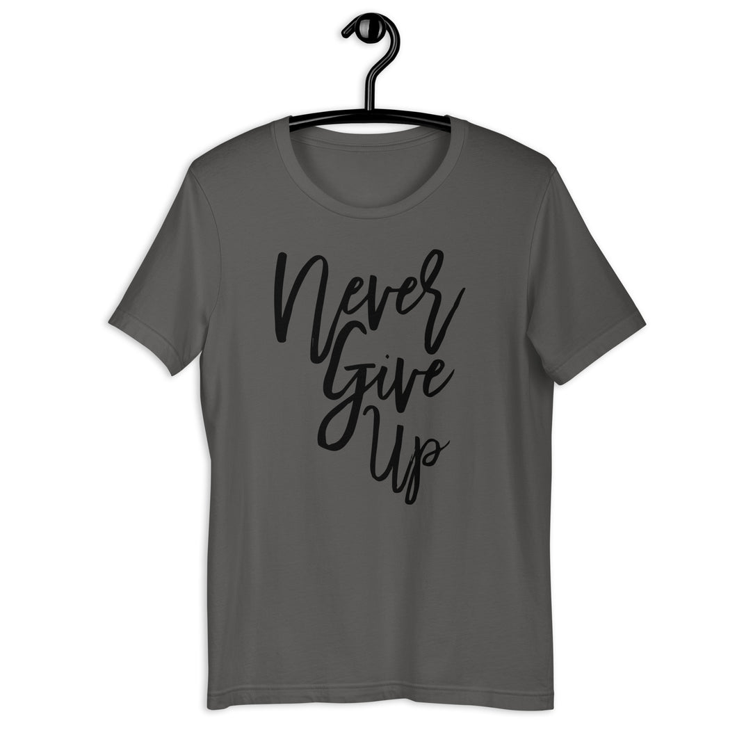 Never Give Up Unisex Tee