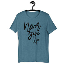 Load image into Gallery viewer, Never Give Up Unisex Tee
