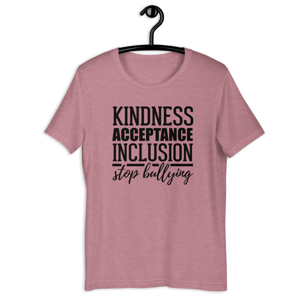 Kindness Acceptance Inclusion Stop Bullying Short Sleeve Unisex Tee