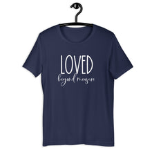 Load image into Gallery viewer, Loved Beyond Measure Short Sleeve Unisex Tee
