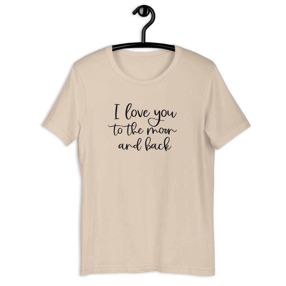 I Love You To The Moon and Back Short Sleeve Tee