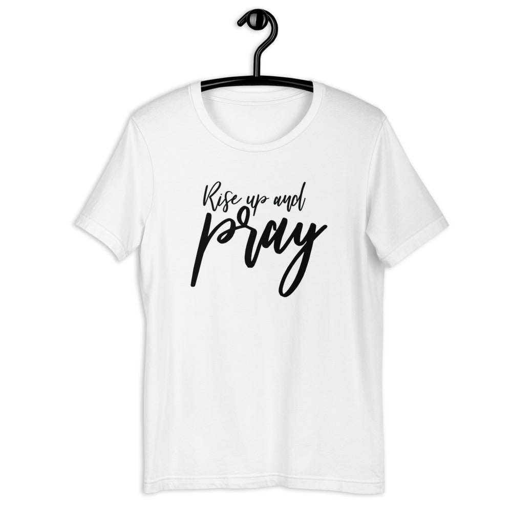 Rise Up and Pray Short Sleeve Unisex Shirt