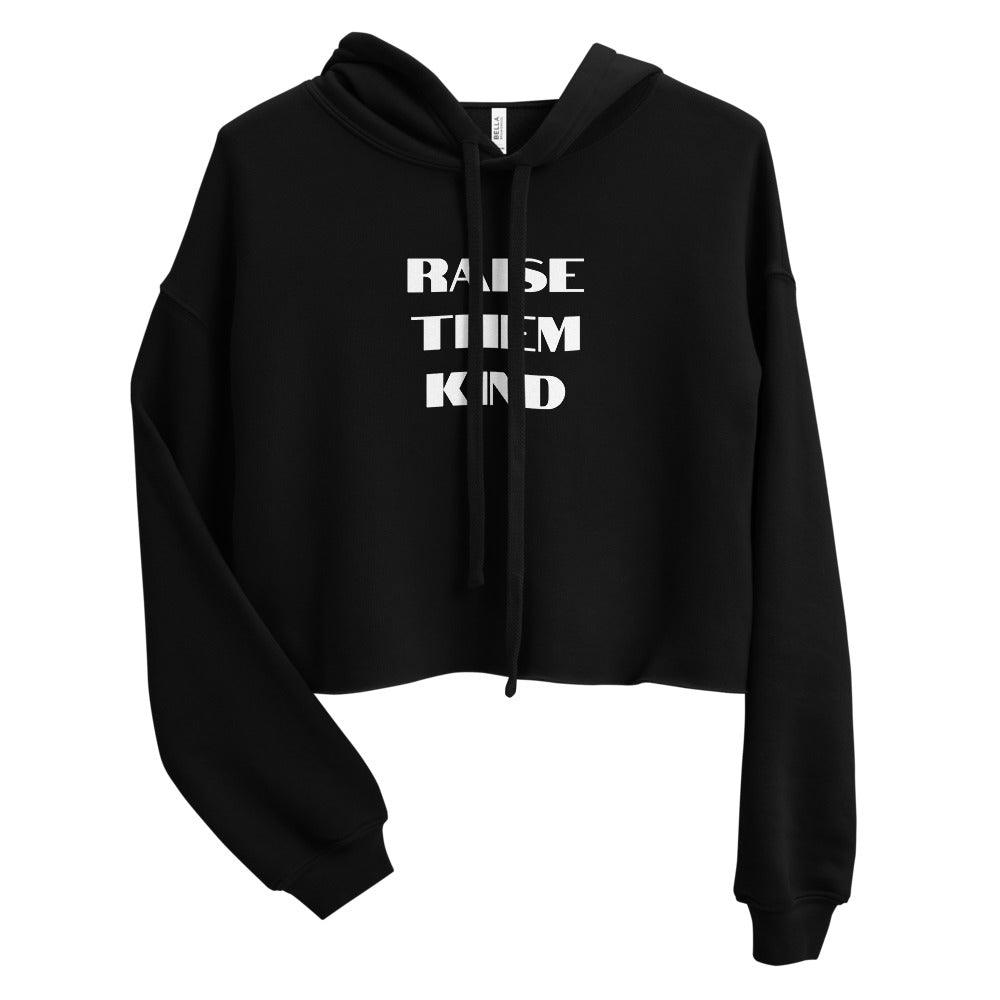 Raise Them Kind Cropped Hoodie