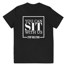 Load image into Gallery viewer, You Can Sit With Us Stop Bullying Youth Tee
