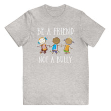 Load image into Gallery viewer, Be A Friend Not A Bully Youth Tee
