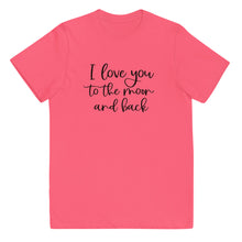 Load image into Gallery viewer, I Love You To The Moon and Back Youth Tee
