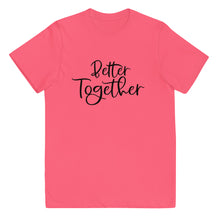 Load image into Gallery viewer, Better Together Youth Tee
