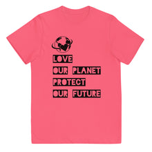 Load image into Gallery viewer, Love Our Planet Protect Our Future Youth Tee
