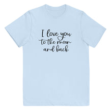 Load image into Gallery viewer, I Love You To The Moon and Back Youth Tee
