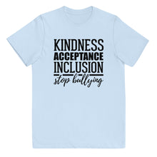 Load image into Gallery viewer, Kindness Acceptance Inclusion Stop Bullying Youth Tee
