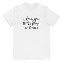 Load image into Gallery viewer, I Love You To The Moon and Back Youth Tee
